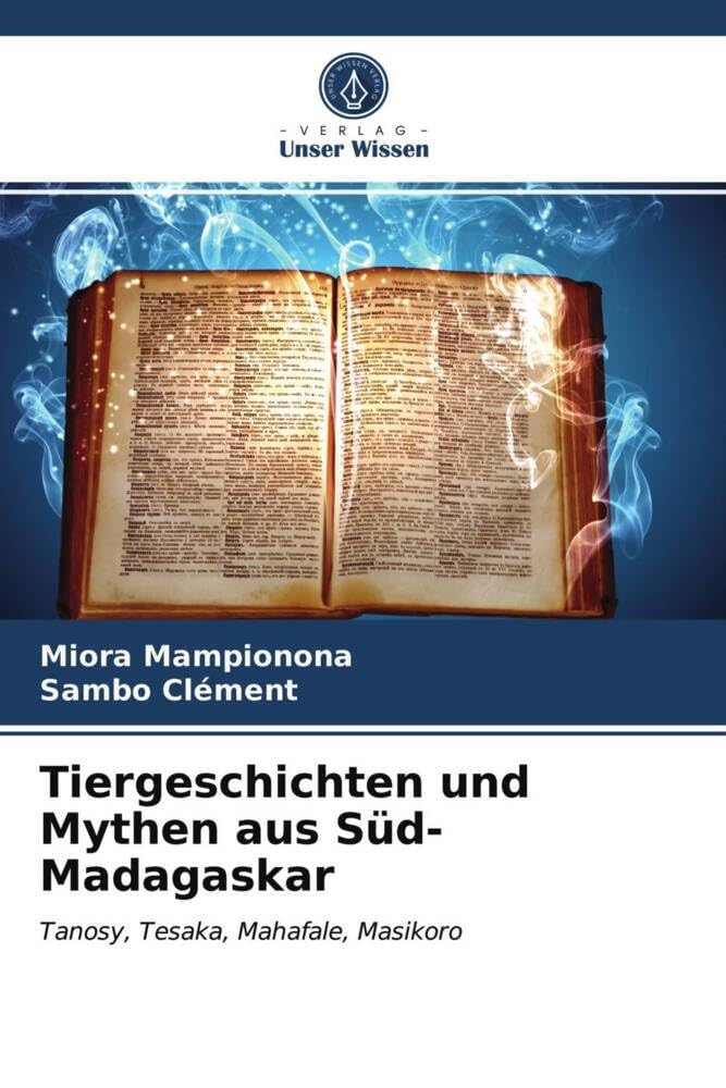 Tiergeschichten und Mythen aus Süd-Madagaskar: Tanosy, Tesaka, Mahafale, Masikoro Books