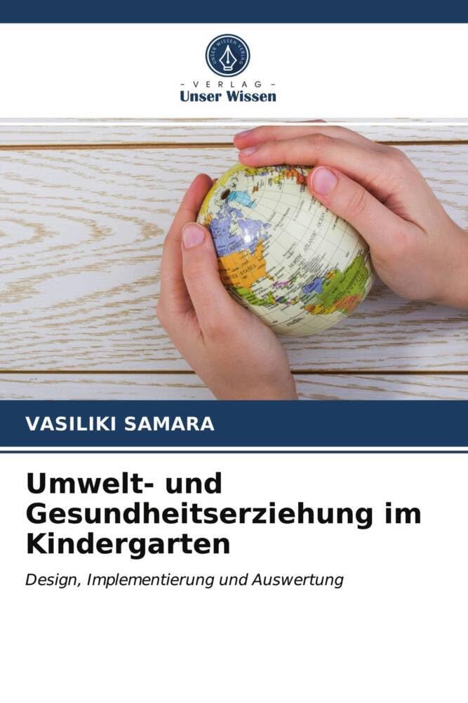 Umwelt- und Gesundheitserziehung im Kindergarten: Design, Implementierung und Auswertung Study Guides