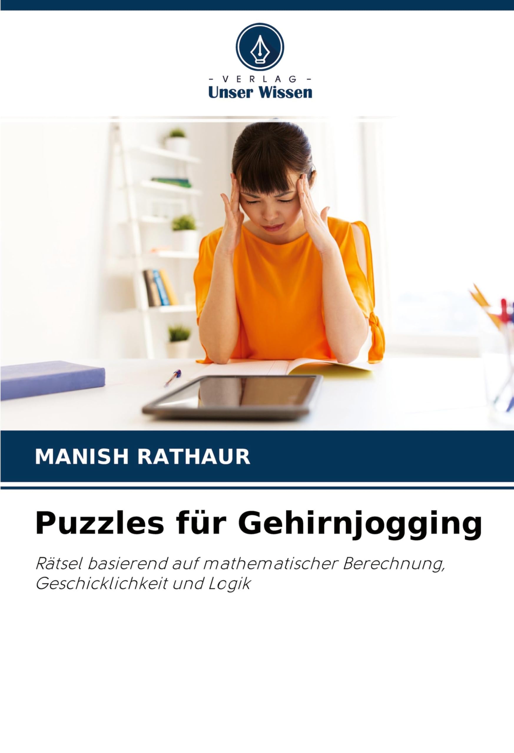 Puzzles für Gehirnjogging: Rätsel basierend auf mathematischer Berechnung, Geschicklichkeit und Logik Mathematics