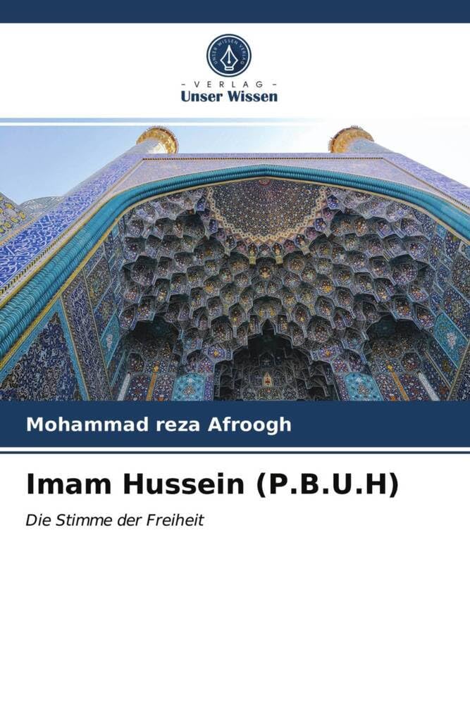 Imam Hussein (P.B.U.H): Die Stimme der Freiheit Religion & Esotericism