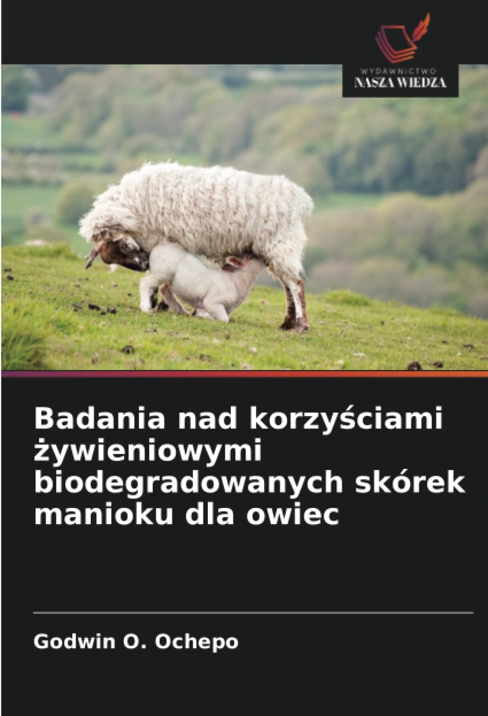 Badania nad korzy¿ciami ¿ywieniowymi biodegradowanych skórek manioku dla owiec Natural Sciences