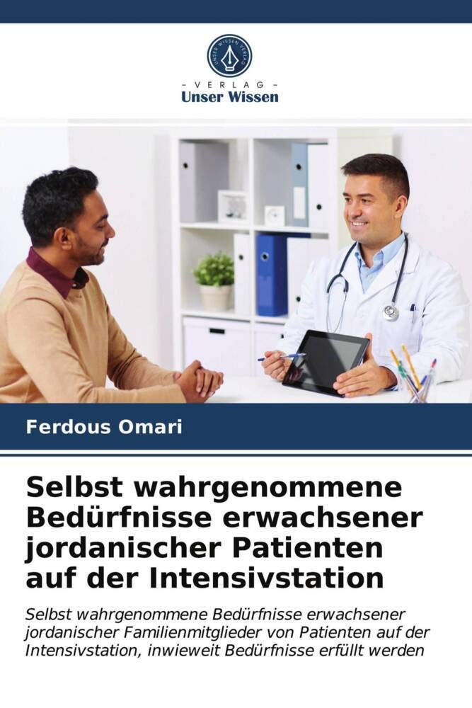 Selbst wahrgenommene Bedürfnisse erwachsener jordanischer Patienten auf der Intensivstation: Selbst wahrgenommene Bedürfnisse erwachsener jordanischer ... inwieweit Bedürfnisse erfüllt werden Law