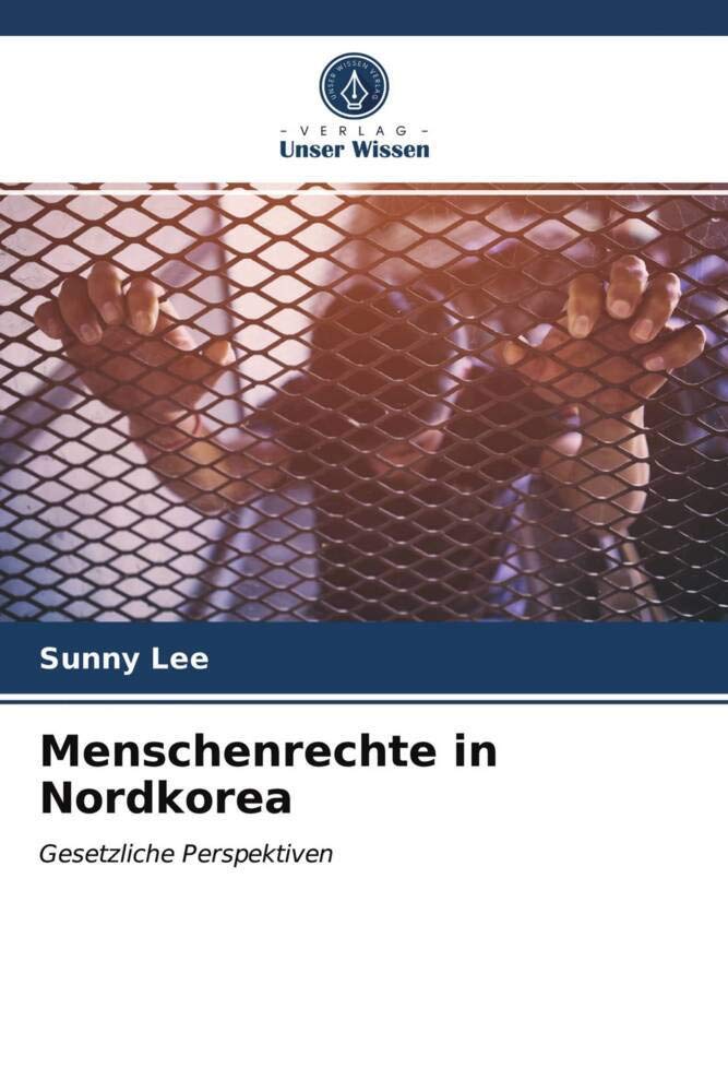 Menschenrechte in Nordkorea: Gesetzliche Perspektiven Law