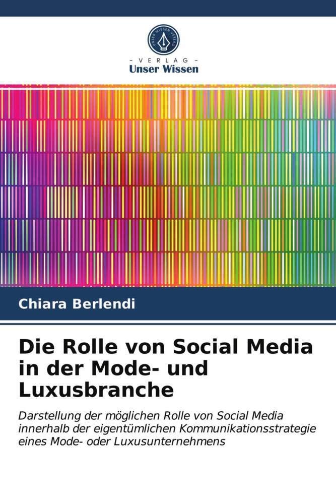 Die Rolle von Social Media in der Mode- und Luxusbranche: Darstellung der möglichen Rolle von Social Media innerhalb der eigentümlichen Kommunikationsstrategie eines Mode- oder Luxusunternehmens Law