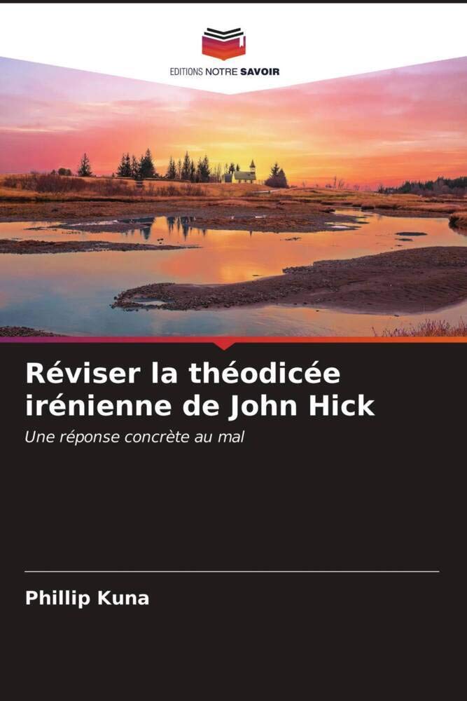 Réviser la théodicée irénienne de John Hick: Une réponse concrète au mal Religion & Esotericism