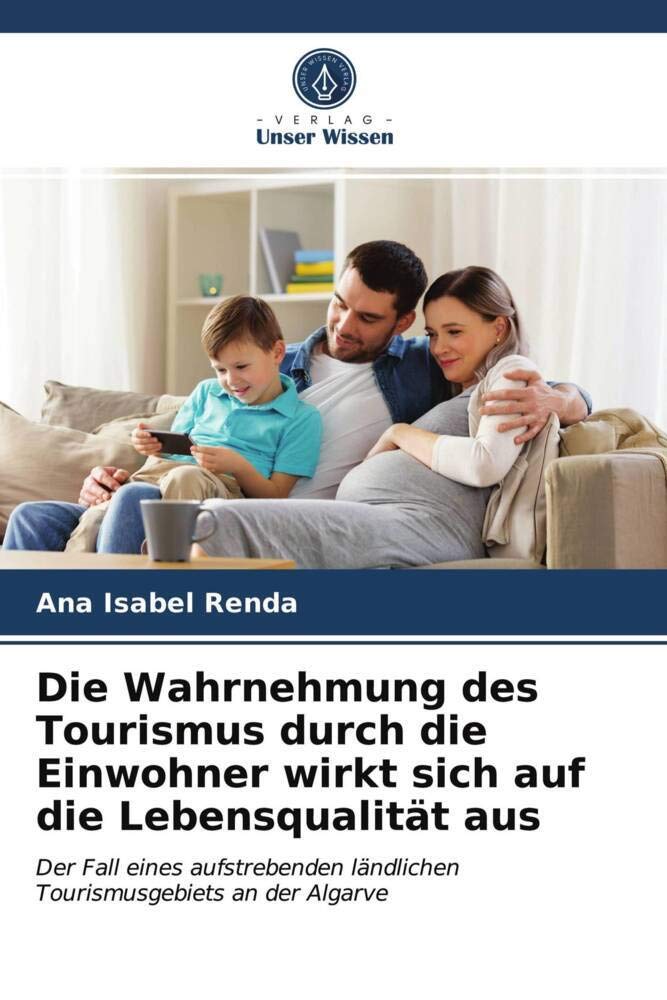Die Wahrnehmung des Tourismus durch die Einwohner wirkt sich auf die Lebensqualität aus: Der Fall eines aufstrebenden ländlichen Tourismusgebiets an der Algarve Law