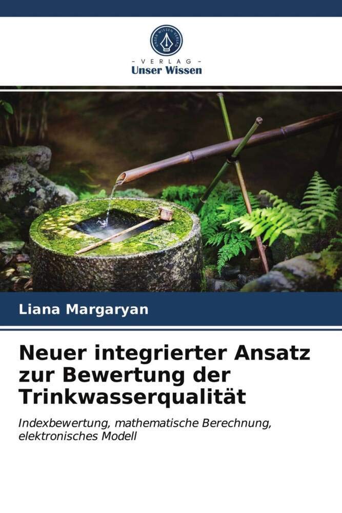 Neuer integrierter Ansatz zur Bewertung der Trinkwasserqualität: Indexbewertung, mathematische Berechnung, elektronisches Modell Law