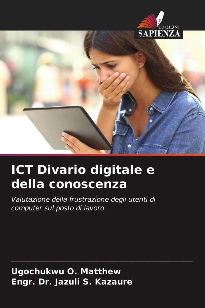 ICT Divario digitale e della conoscenza: Valutazione della frustrazione degli utenti di computer sul posto di lavoro Computer Science
