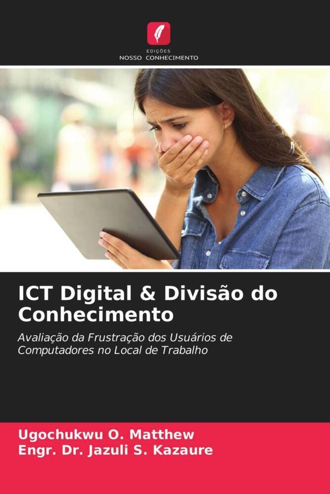 ICT Digital & Divisão do Conhecimento: Avaliação da Frustração dos Usuários de Computadores no Local de Trabalho Computer Science