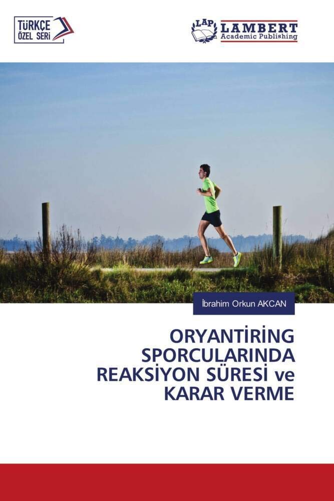 ORYANTİRİNG SPORCULARINDA REAKSİYON SÜRESİ ve KARAR VERME Leisure & Fun