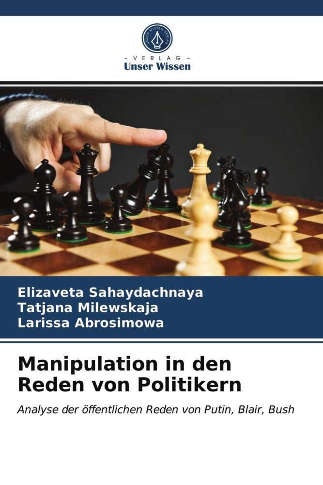 Manipulation in den Reden von Politikern: Analyse der öffentlichen Reden von Putin, Blair, Bush Law