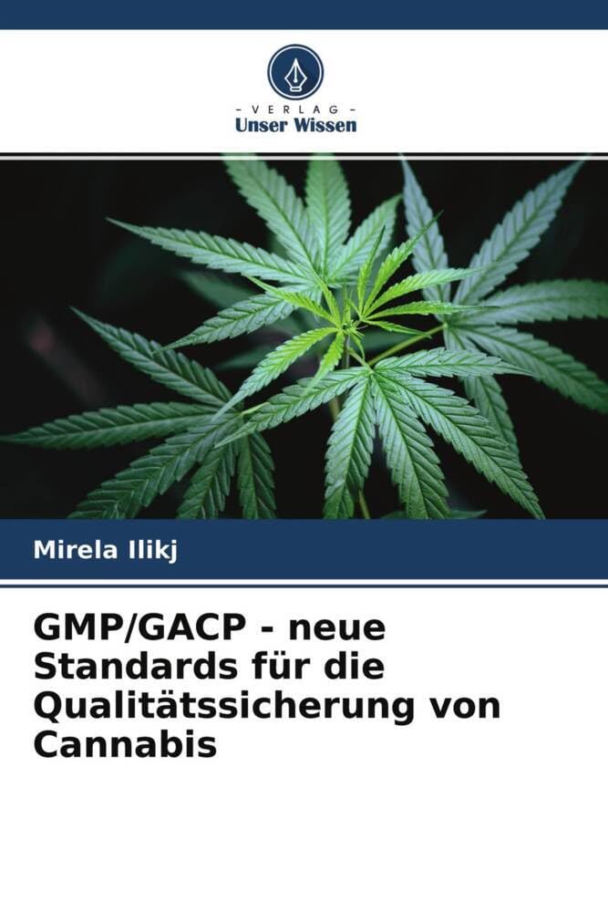GMP/GACP - neue Standards für die Qualitätssicherung von Cannabis Medicine
