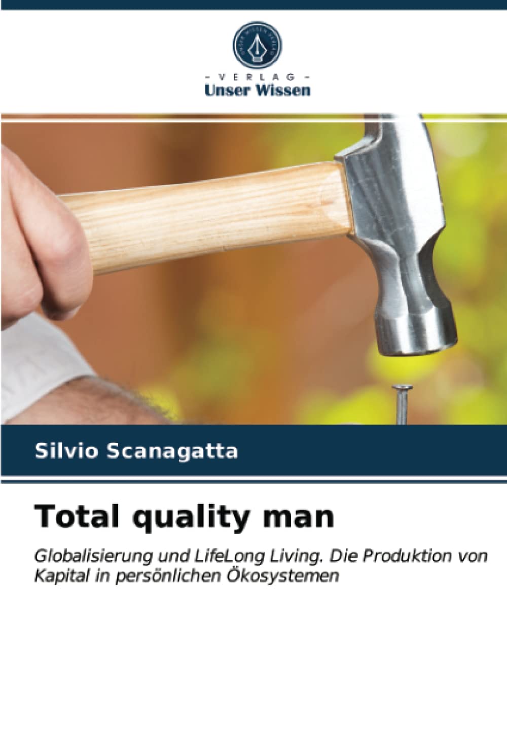 Total quality man: Globalisierung und LifeLong Living. Die Produktion von Kapital in persönlichen Ökosystemen Law