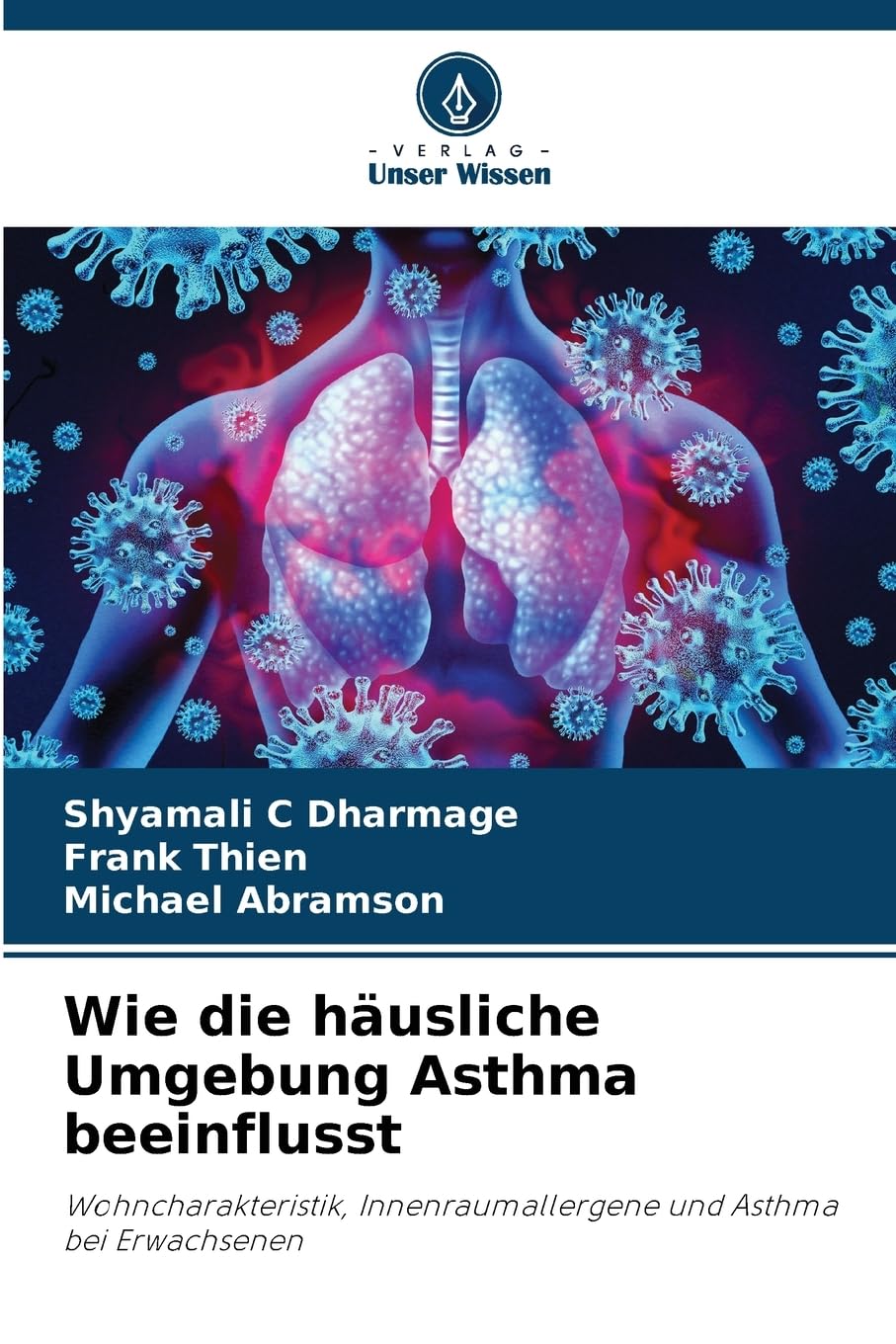 Wie die häusliche Umgebung Asthma beeinflusst: Wohncharakteristik, Innenraumallergene und Asthma bei Erwachsenen Medicine