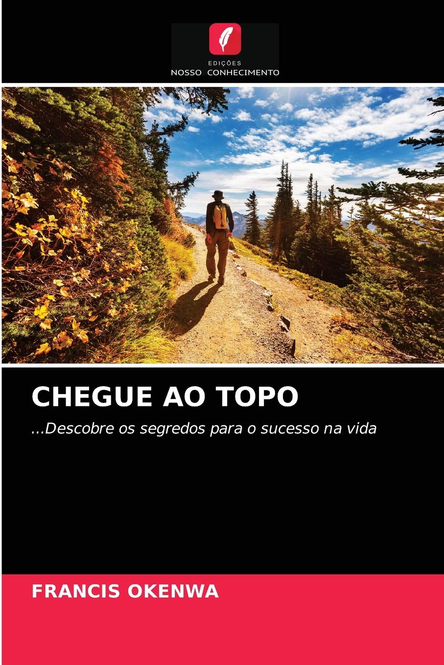CHEGUE AO TOPO: ...Descobre os segredos para o sucesso na vida Religion & Esotericism