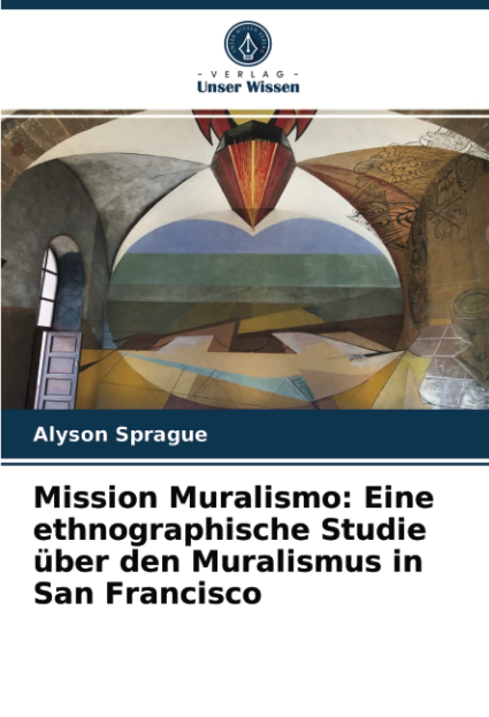 Mission Muralismo: Eine ethnographische Studie über den Muralismus in San Francisco Law