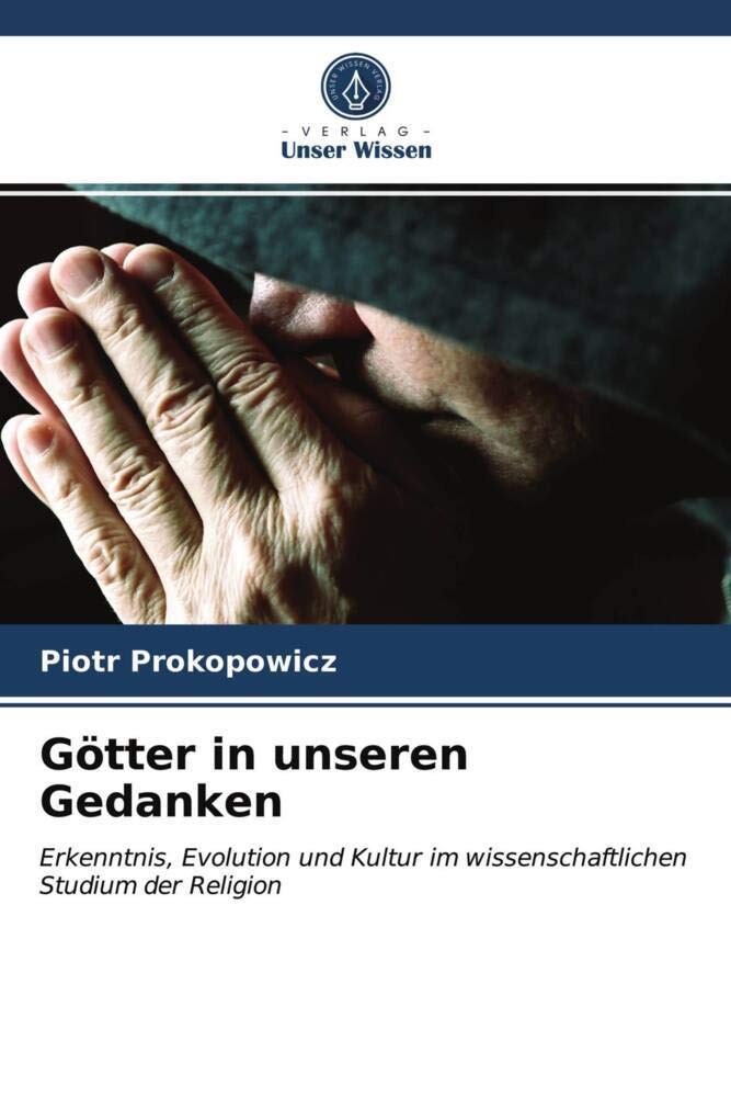 Götter in unseren Gedanken: Erkenntnis, Evolution und Kultur im wissenschaftlichen Studium der Religion Law