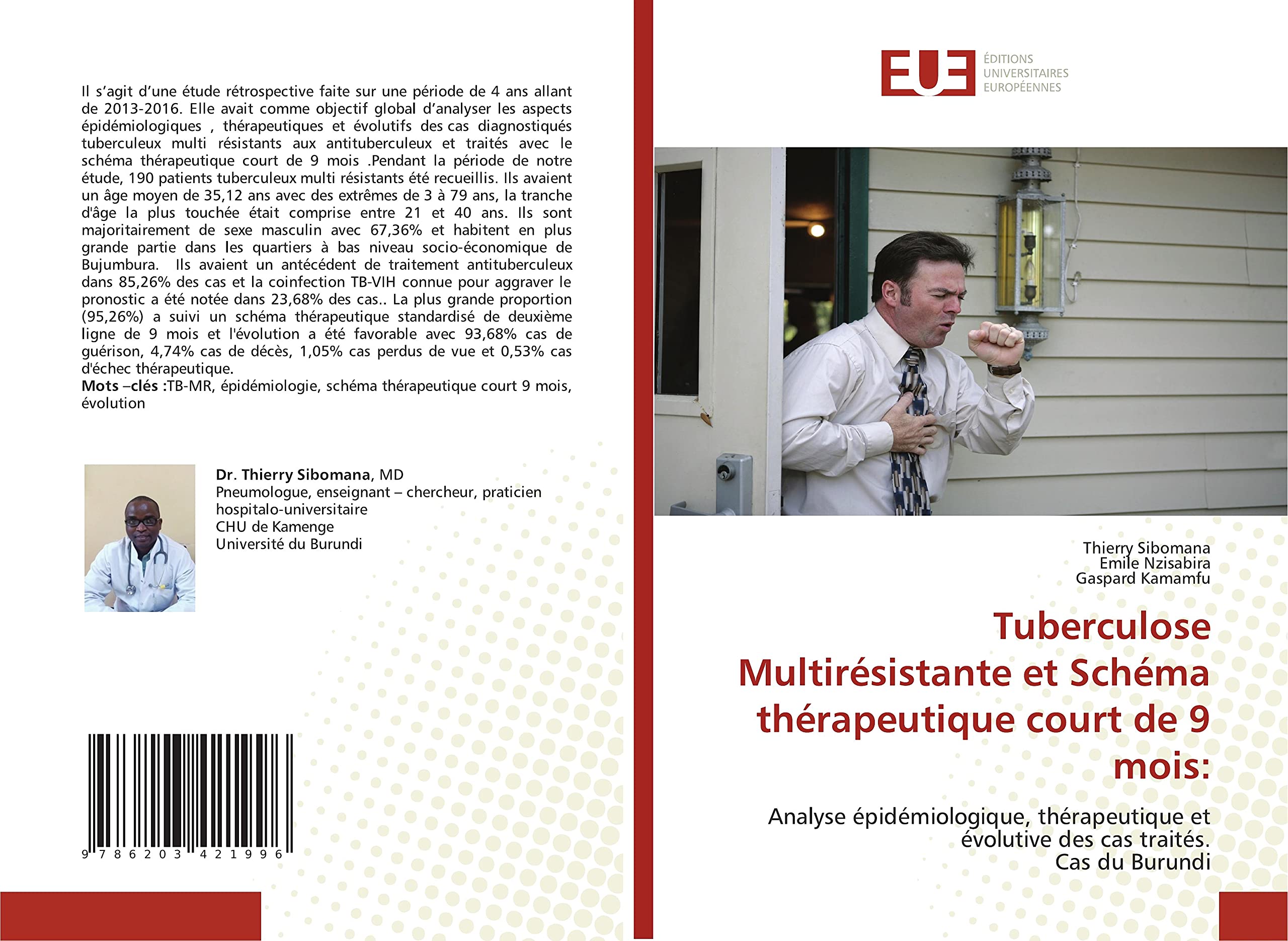 Tuberculose Multirésistante et Schéma thérapeutique court de 9 mois:: Analyse épidémiologique, thérapeutique et évolutive des cas traités. Cas du Burundi book