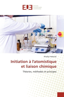 Initiation à l'atomistique et liaison chimique : Théories, méthodes et principes book