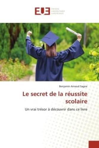 Le secret de la réussite scolaire: Un vrai trésor à découvrir dans ce livre book