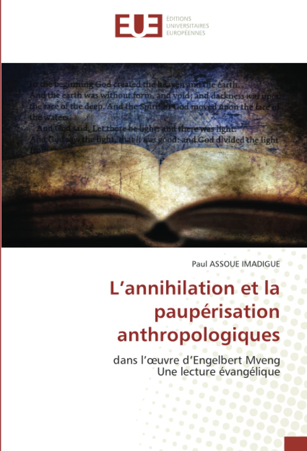L’annihilation et la paupérisation anthropologiques: dans l’œuvre d’Engelbert MvengUne lecture évangélique book