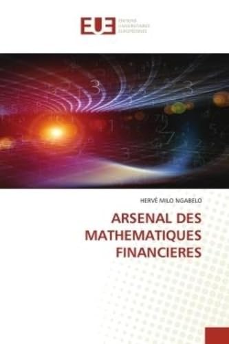 ARSENAL DES MATHEMATIQUES FINANCIERES book