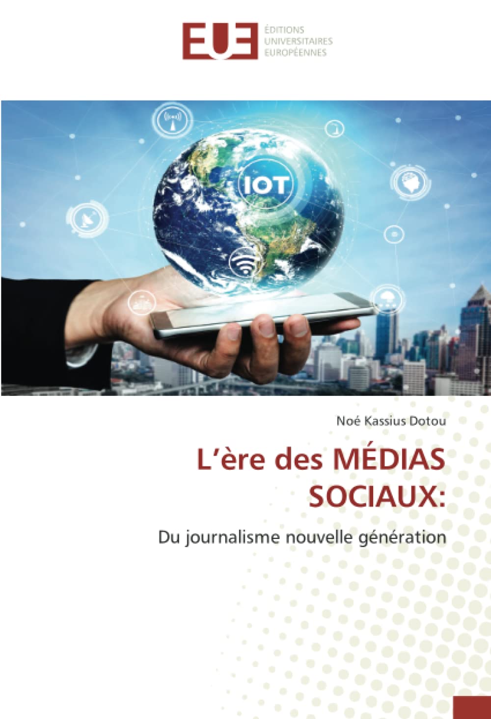 L’ère des MÉDIAS SOCIAUX:: Du journalisme nouvelle génération book