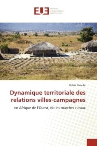 Dynamique territoriale des relations villes-campagnes: en Afrique de l'Ouest, via les marchés ruraux book