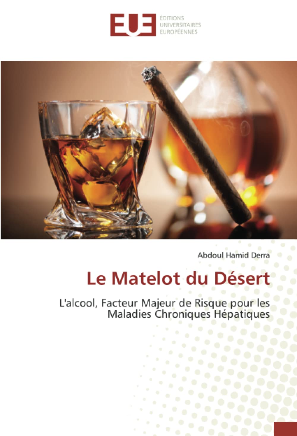 Le Matelot du Désert: L'alcool, Facteur Majeur de Risque pour les Maladies Chroniques Hépatiques book