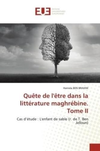 Quête de l'être dans la littérature maghrébine. Tome II: Cas d'étude : L'enfant de sable (r. de T. Ben Jelloun) book