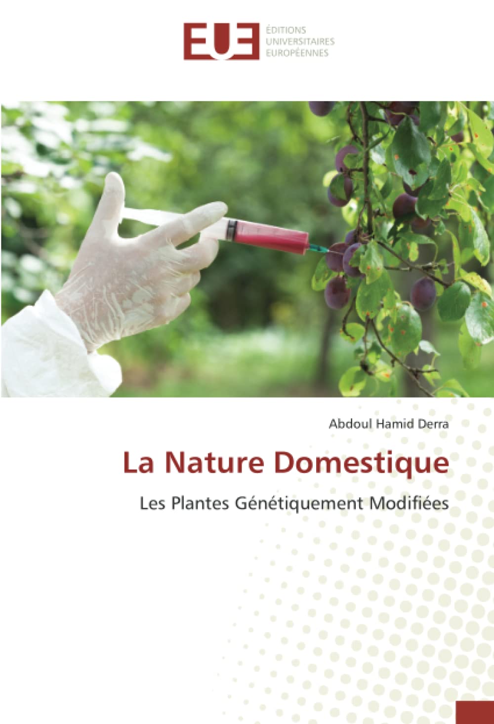 La Nature Domestique: Les Plantes Génétiquement Modifiées book