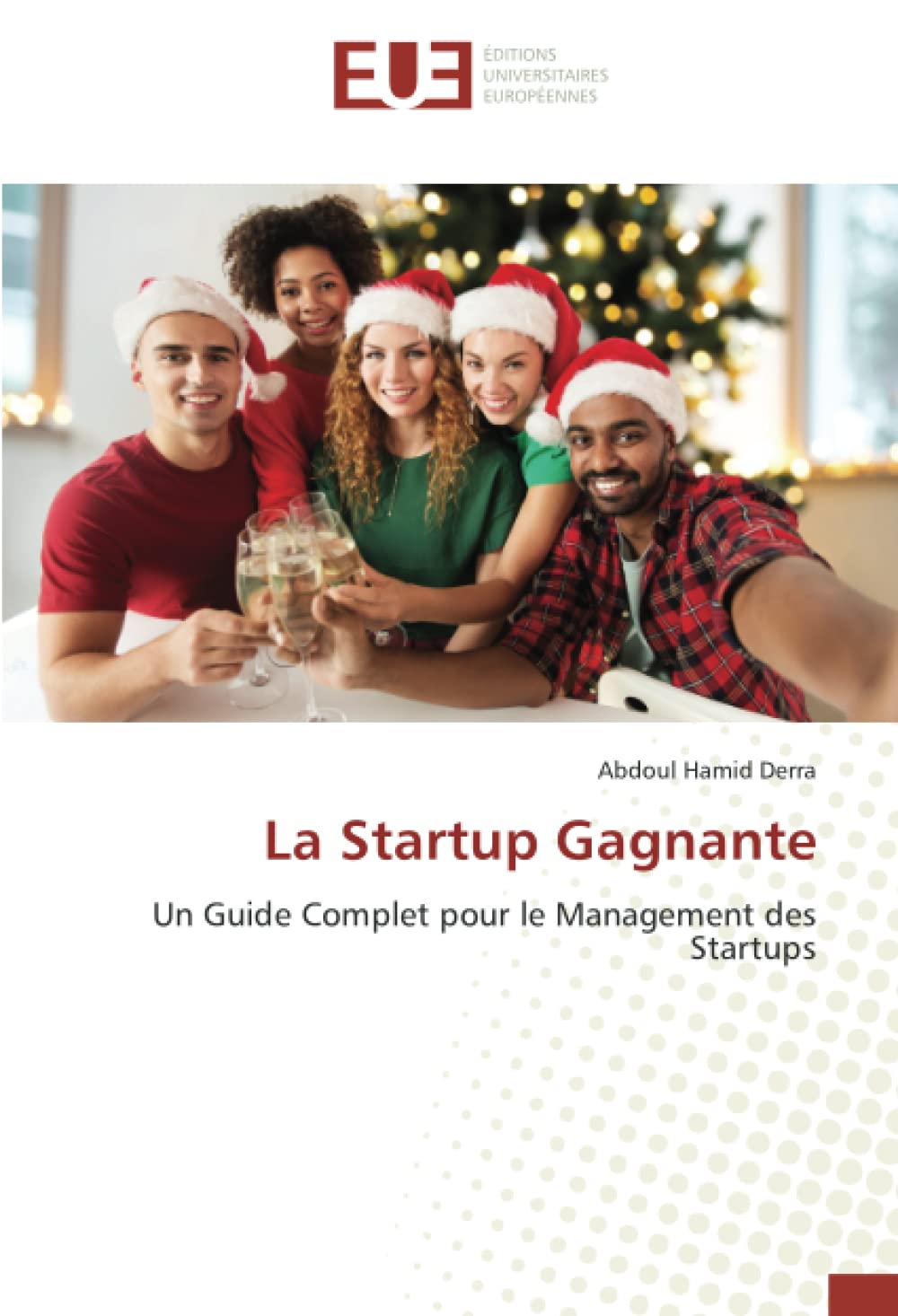 La Startup Gagnante: Un Guide Complet pour le Management des Startups book