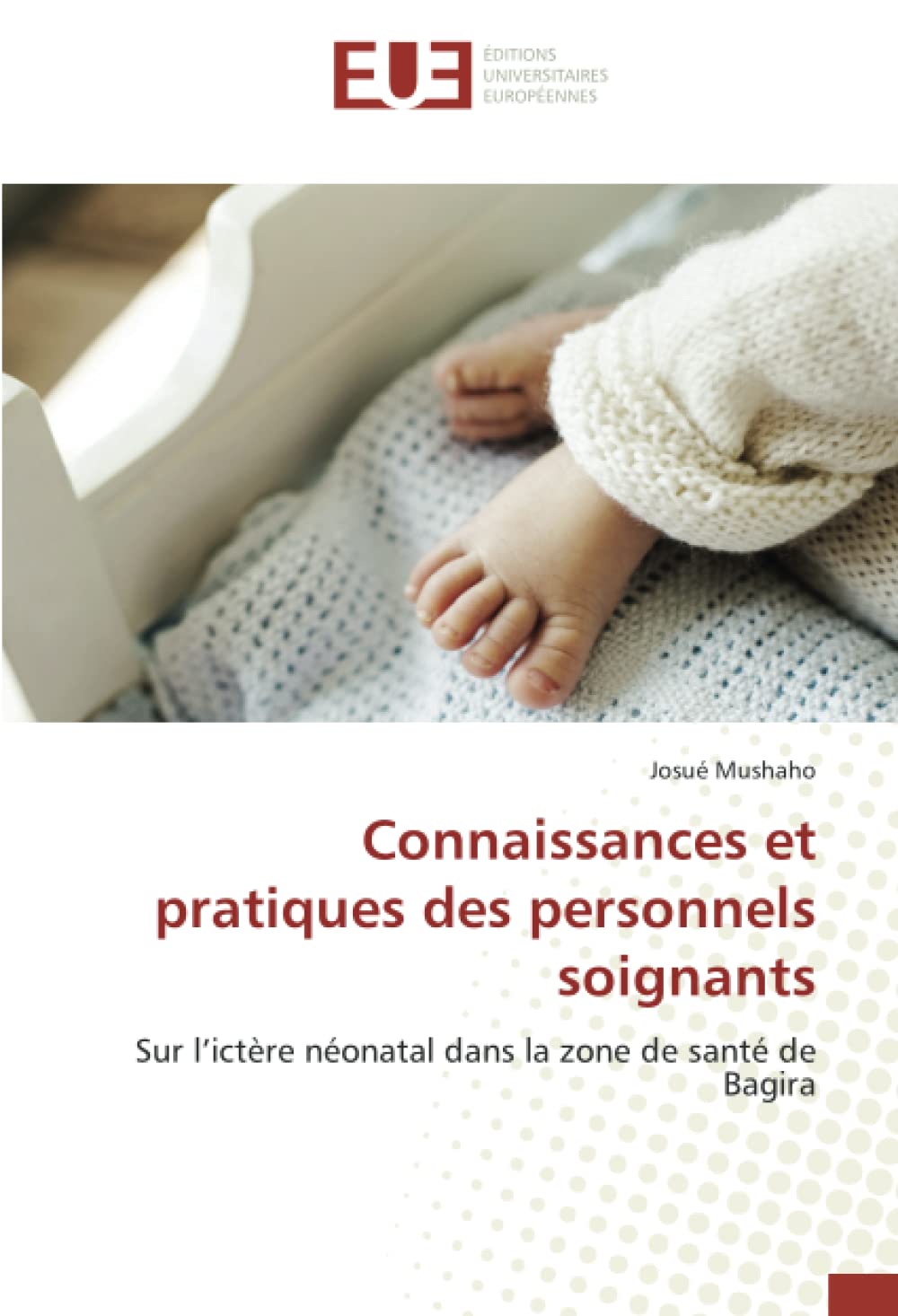 Connaissances et pratiques des personnels soignants: Sur l’ictère néonatal dans la zone de santé de Bagira book