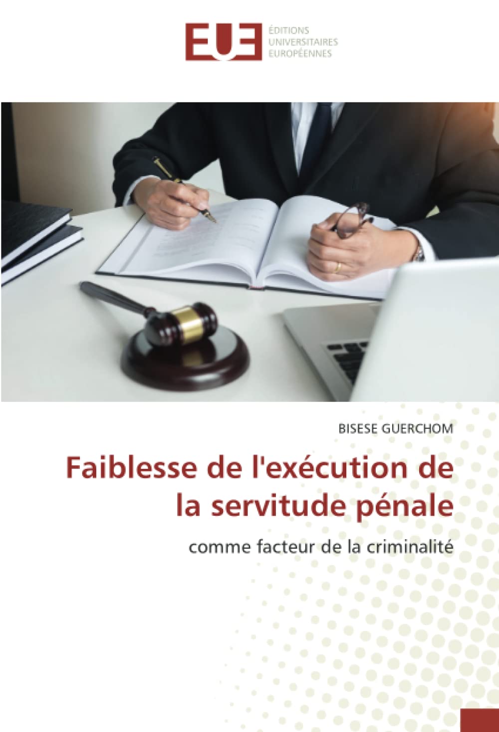 Faiblesse de l'exécution de la servitude pénale: comme facteur de la criminalité book