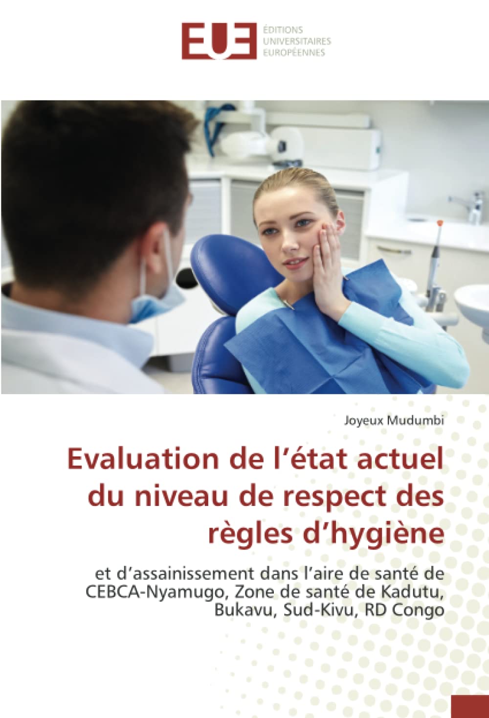 Evaluation de l’état actuel du niveau de respect des règles d’hygiène: et d’assainissement dans l’aire de santé de CEBCA-Nyamugo, Zone de santé de Kadutu, Bukavu, Sud-Kivu, RD Congo book