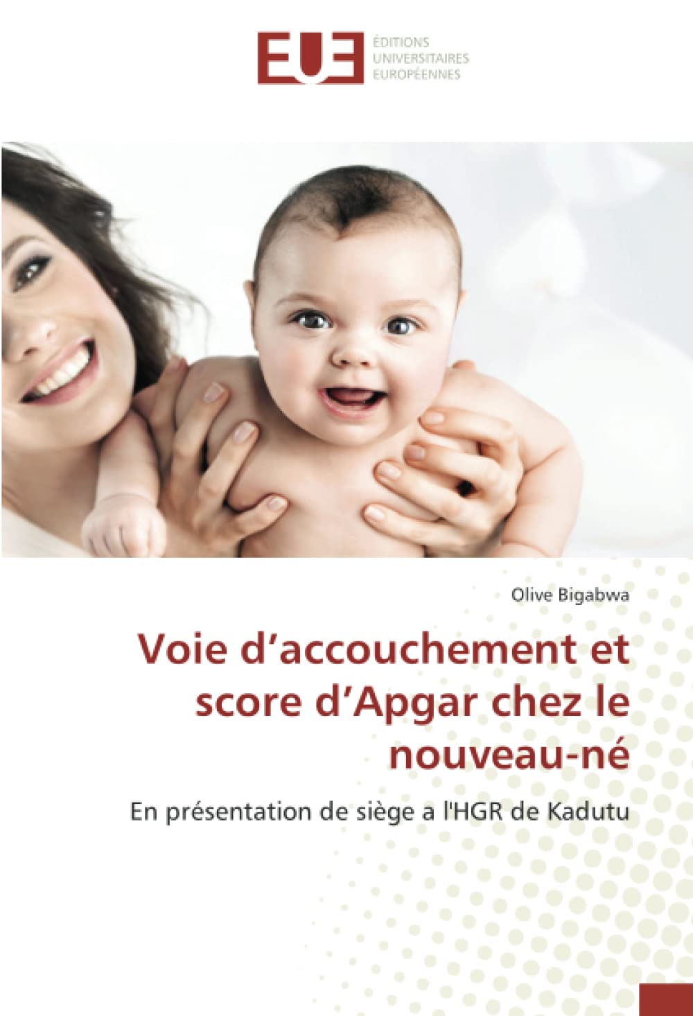 Voie d’accouchement et score d’Apgar chez le nouveau-né: En présentation de siège a l'HGR de Kadutu book