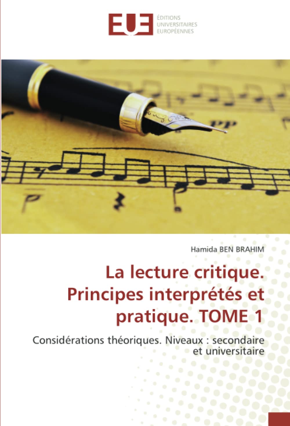 La lecture critique. Principes interprétés et pratique. TOME 1: Considérations théoriques. Niveaux : secondaire et universitaire book