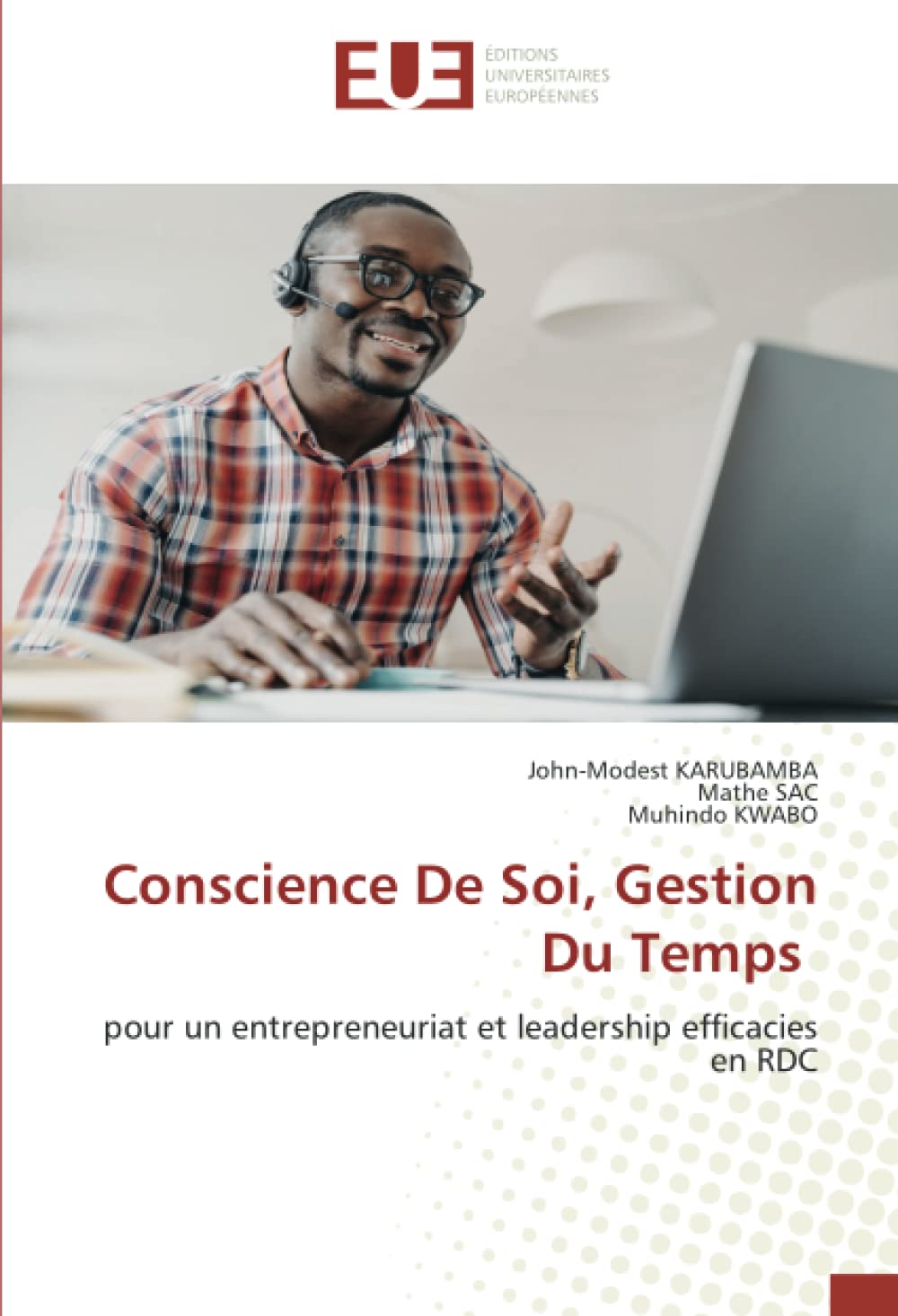 Conscience De Soi, Gestion Du Temps: pour un entrepreneuriat et leadership efficacies en RDC book