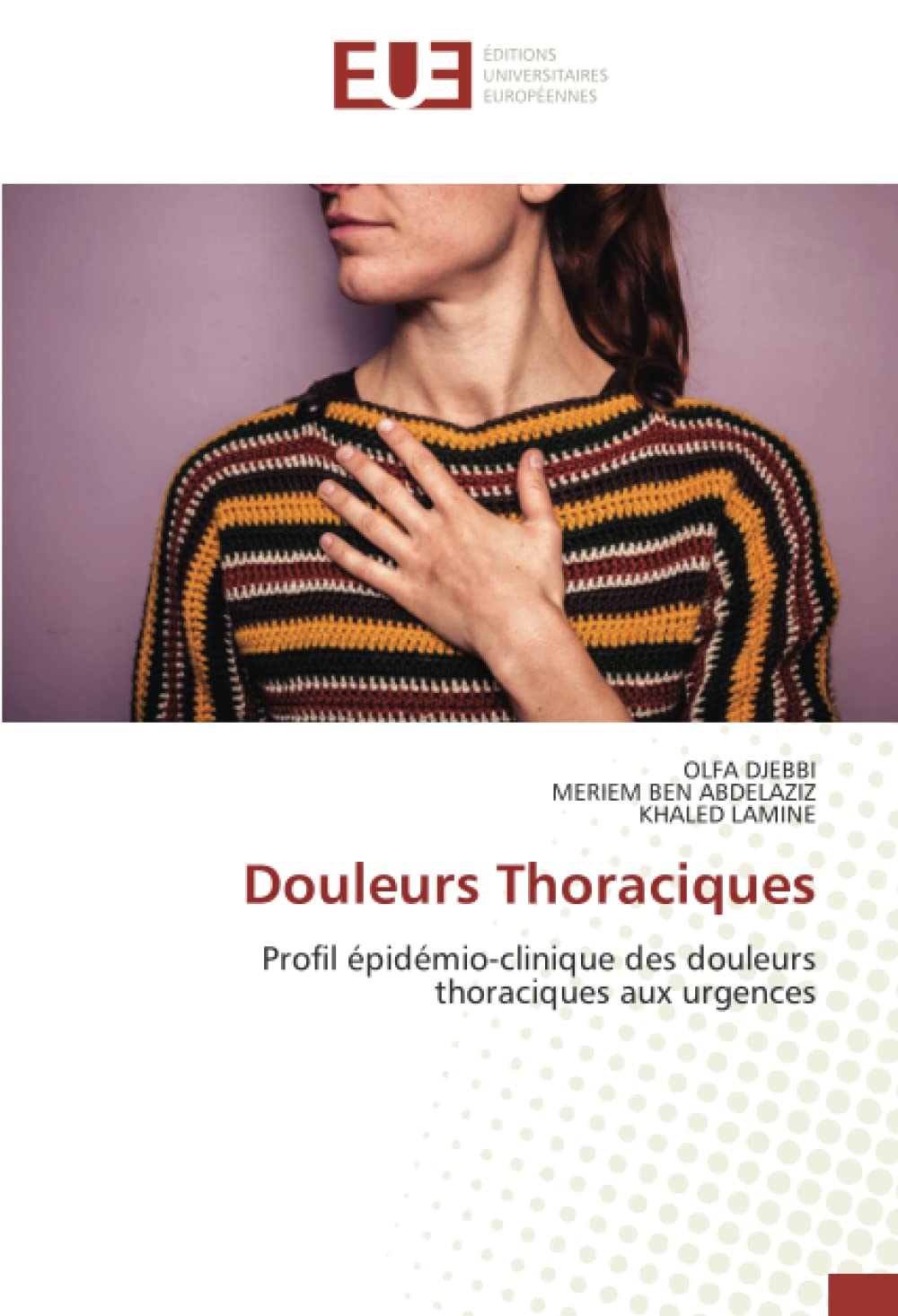 Douleurs Thoraciques: Profil épidémio-clinique des douleurs thoraciques aux urgences book