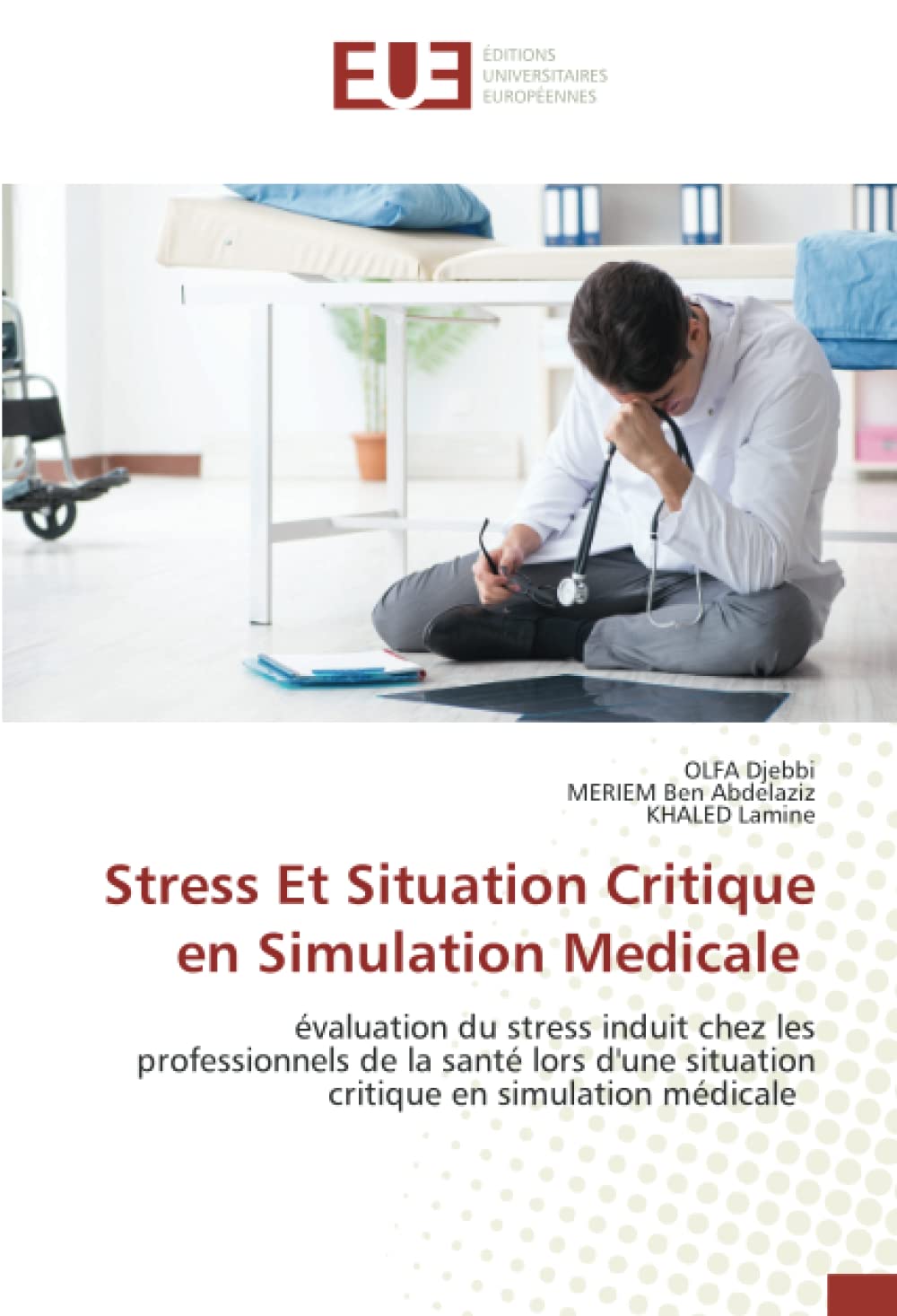 Stress Et Situation Critique en Simulation Medicale: évaluation du stress induit chez les professionnels de la santé lors d'une situation critique en simulation médicale book