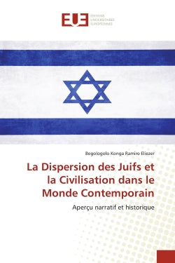 La Dispersion des Juifs et la Civilisation dans le Monde Contemporain : Aperçu narratif et historique book