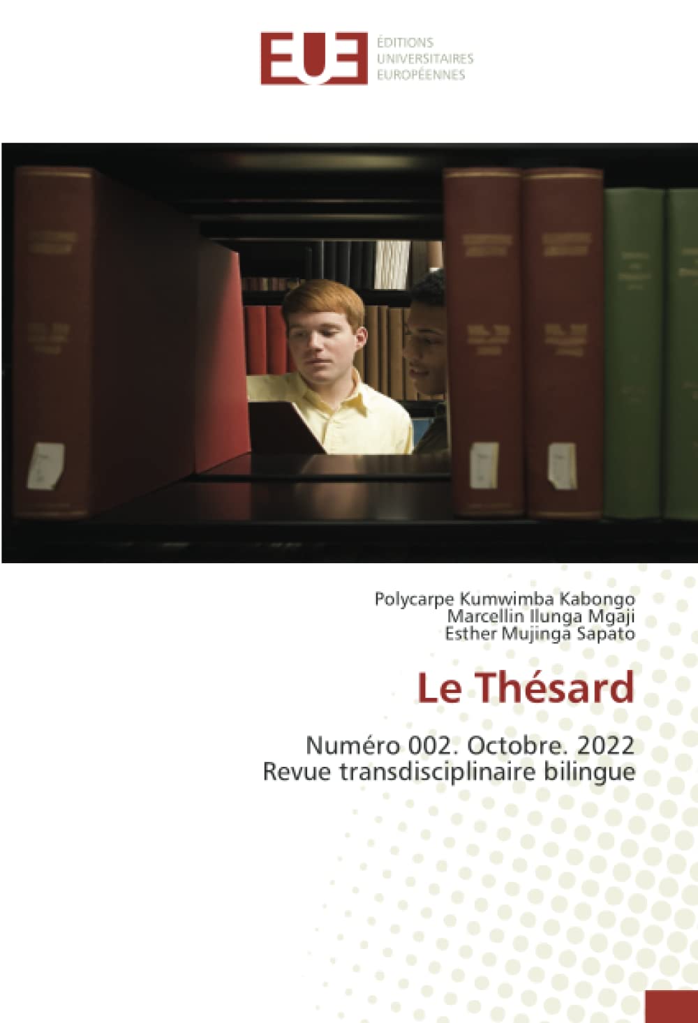 Le Thésard: Numéro 002. Octobre. 2022Revue transdisciplinaire bilingue book