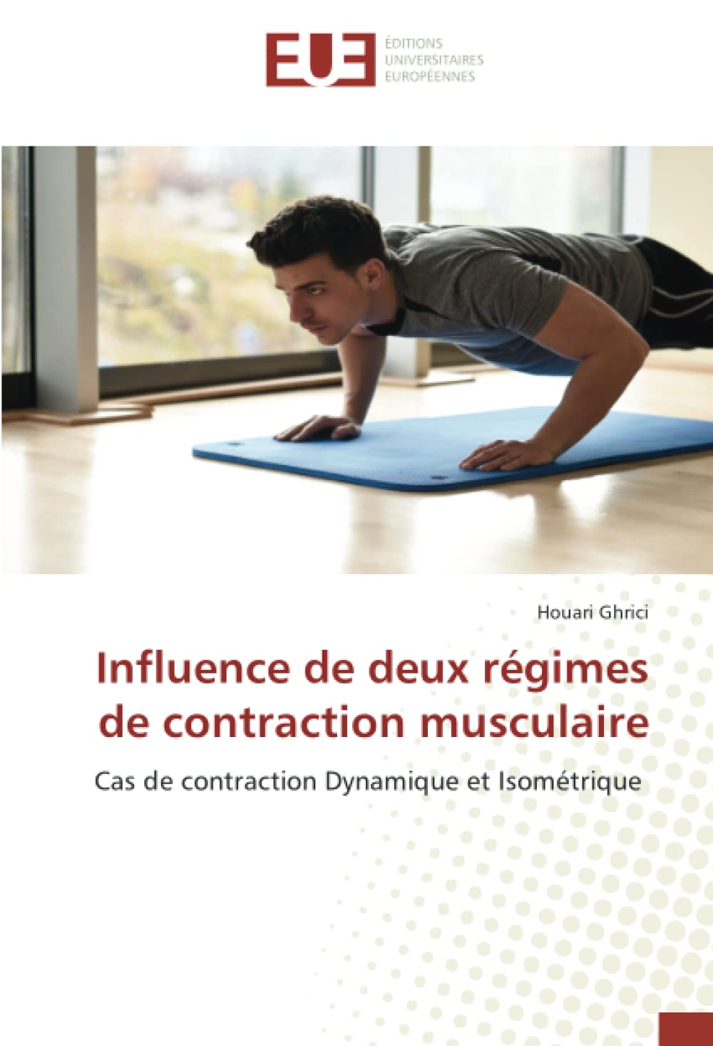 Influence de deux régimes de contraction musculaire: Cas de contraction Dynamique et Isométrique book