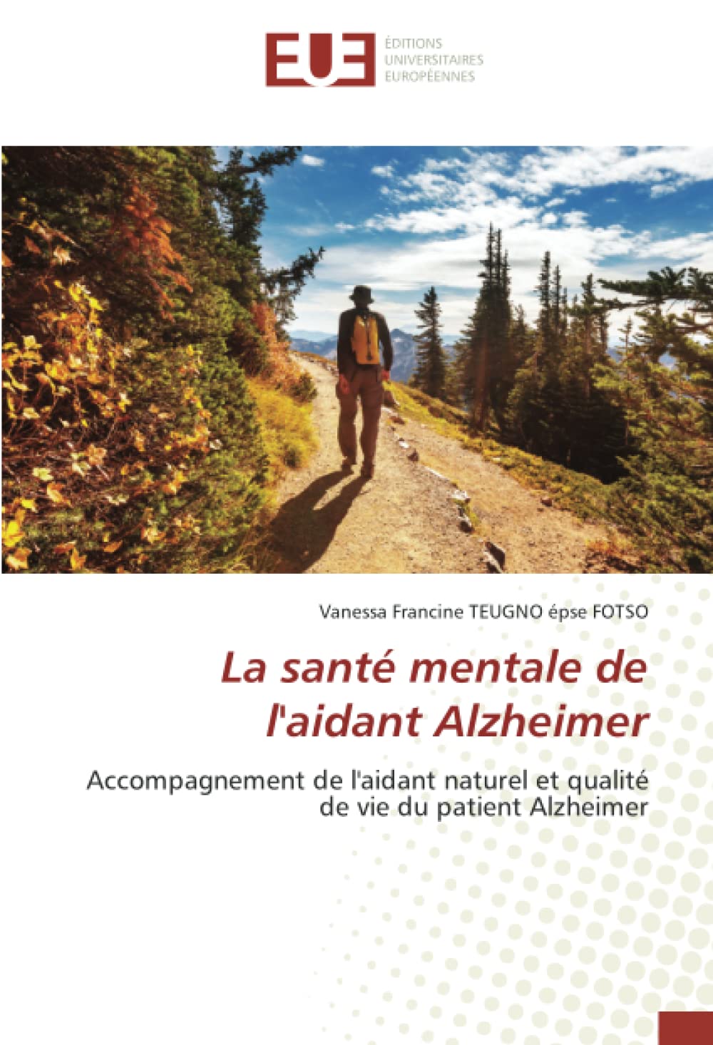La santé mentale de l'aidant Alzheimer: Accompagnement de l'aidant naturel et qualité de vie du patient Alzheimer book