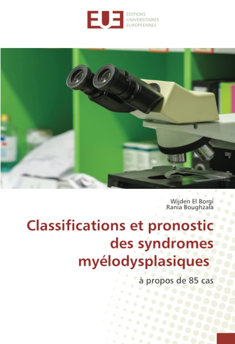 Classifications et pronostic des syndromes myélodysplasiques: à propos de 85 cas book