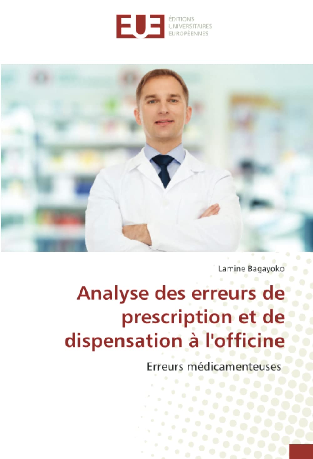 Analyse des erreurs de prescription et de dispensation à l'officine: Erreurs médicamenteuses book