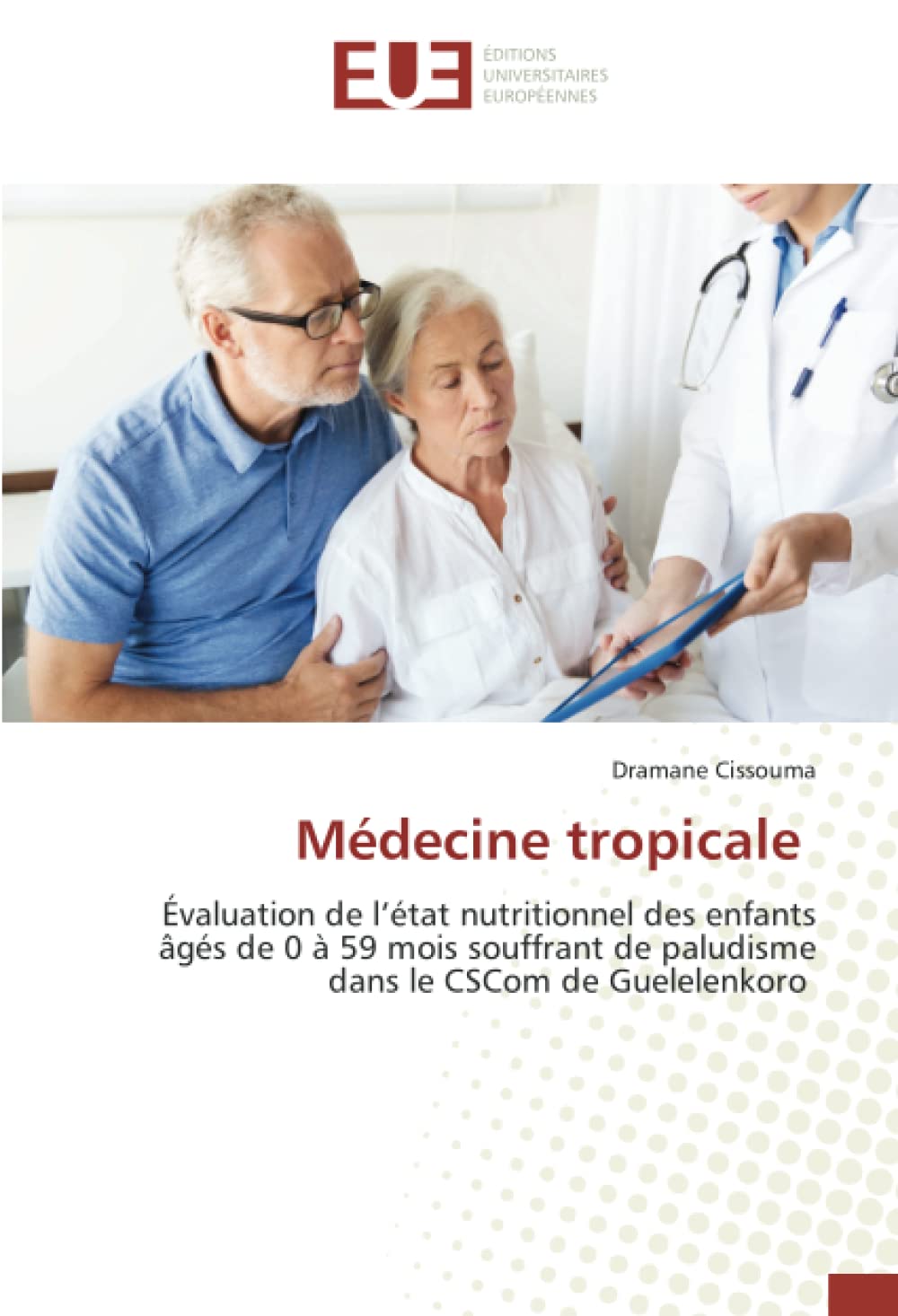 Médecine tropicale: Évaluation de l’état nutritionnel des enfants âgés de 0 à 59 mois souffrant de paludisme dans le CSCom de Guelelenkoro book