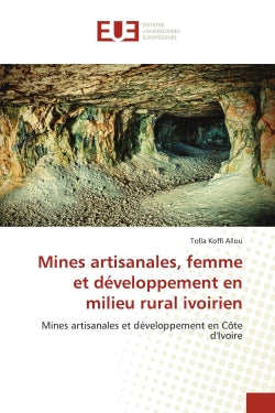Mines artisanales, femme et développement en milieu rural ivoirien : Mines artisanales et développement en Côte d'Ivoire book
