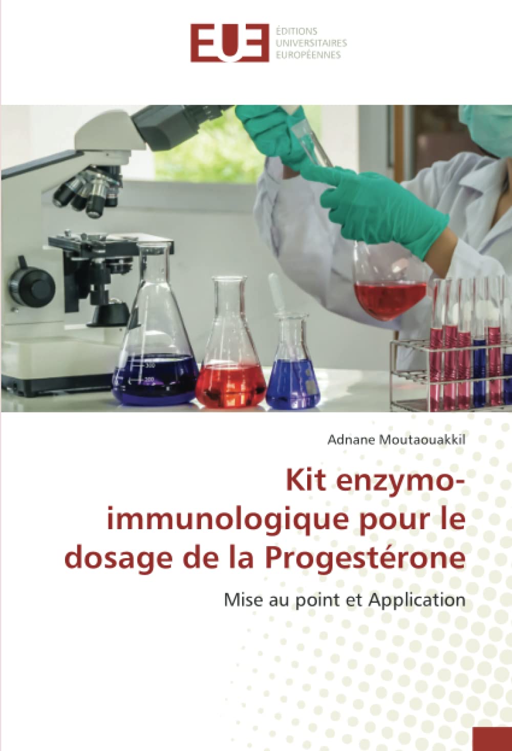 Kit enzymo-immunologique pour le dosage de la Progestérone: Mise au point et Application book