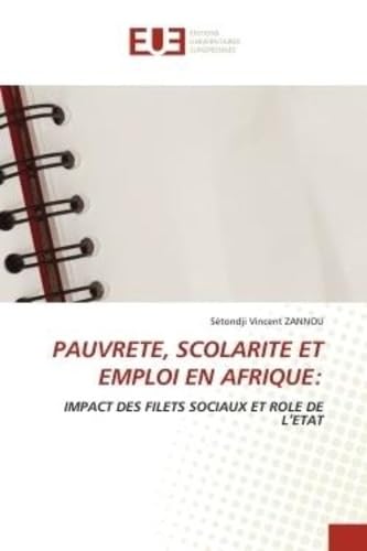 PAUVRETE, SCOLARITE ET EMPLOI EN AFRIQUE:: IMPACT DES FILETS SOCIAUX ET ROLE DE L'ETAT book